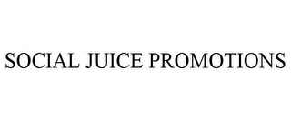 SOCIAL JUICE PROMOTIONS