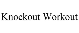 KNOCKOUT WORKOUT