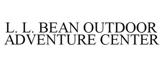 L. L. BEAN OUTDOOR ADVENTURE CENTER