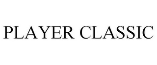 PLAYER CLASSIC