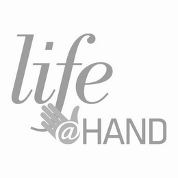 LIFE AT HAND