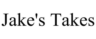 JAKE'S TAKES