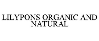 LILYPONS ORGANIC AND NATURAL