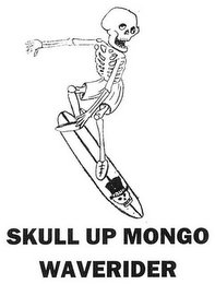 SKULL UP MONGO WAVERIDER