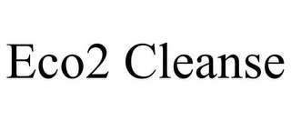 ECO2 CLEANSE