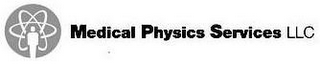 MEDICAL PHYSICS SERVICES LLC