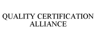 QUALITY CERTIFICATION ALLIANCE