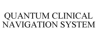 QUANTUM CLINICAL NAVIGATION SYSTEM