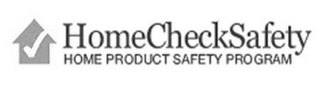 HOMECHECKSAFETY HOME PRODUCT SAFETY PROGRAM