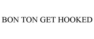 BON TON GET HOOKED