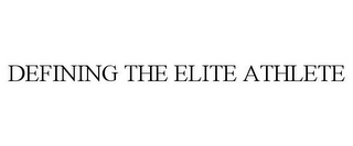 DEFINING THE ELITE ATHLETE