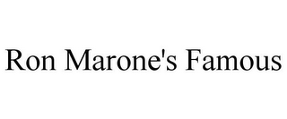 RON MARONE'S FAMOUS