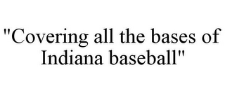 "COVERING ALL THE BASES OF INDIANA BASEBALL"