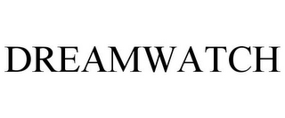 DREAMWATCH