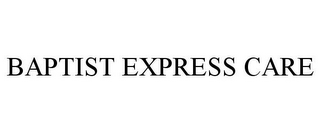 BAPTIST EXPRESS CARE