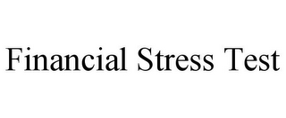 FINANCIAL STRESS TEST