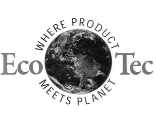 ECO TEC WHERE PRODUCT MEETS PLANET