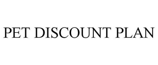 PET DISCOUNT PLAN