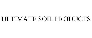 ULTIMATE SOIL PRODUCTS