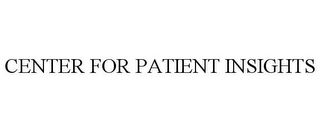 CENTER FOR PATIENT INSIGHTS