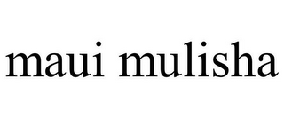 MAUI MULISHA