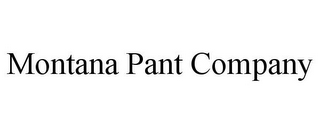 MONTANA PANT COMPANY