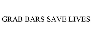 GRAB BARS SAVE LIVES