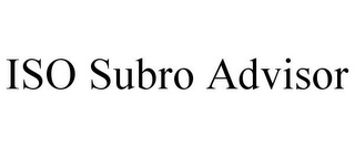 ISO SUBRO ADVISOR