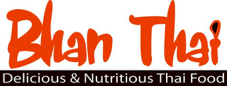 BHAN THAI DELICIOUS & NUTRITIOUS THAI FOOD