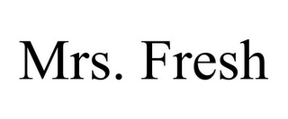 MRS. FRESH