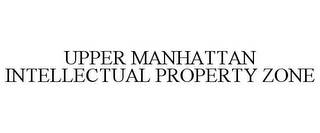 UPPER MANHATTAN INTELLECTUAL PROPERTY ZONE