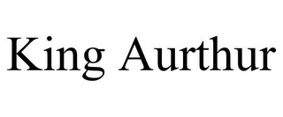 KING AURTHUR