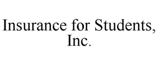 INSURANCE FOR STUDENTS, INC.