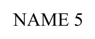 NAME 5