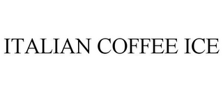 ITALIAN COFFEE ICE