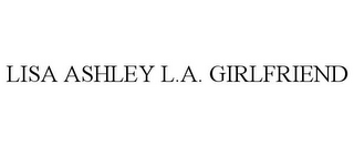 LISA ASHLEY L.A. GIRLFRIEND