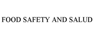 FOOD SAFETY AND SALUD