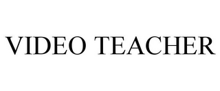 VIDEO TEACHER