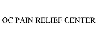 OC PAIN RELIEF CENTER