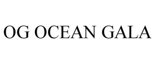 OG OCEAN GALA