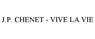J.P. CHENET - VIVE LA VIE