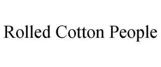 ROLLED COTTON PEOPLE