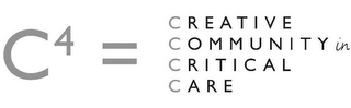C4 = CREATIVE COMMUNITY IN CRITICAL CARE