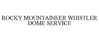 ROCKY MOUNTAINEER WHISTLER DOME SERVICE