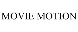 MOVIE MOTION