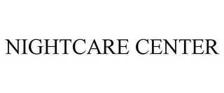 NIGHTCARE CENTER