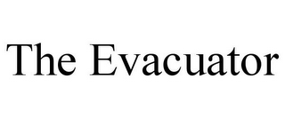 THE EVACUATOR