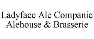 LADYFACE ALE COMPANIE ALEHOUSE & BRASSERIE