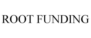 ROOT FUNDING