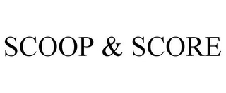 SCOOP & SCORE